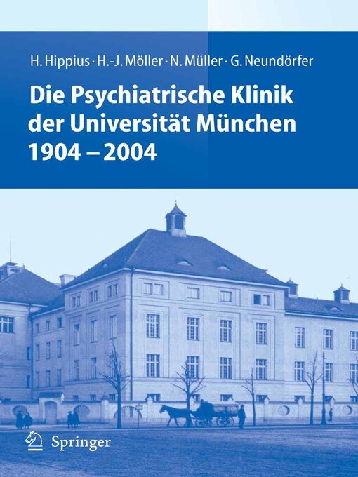 Title details for Die Psychiatrische Klinik der Universität München 1904--2004 by H. Hippius - Available
